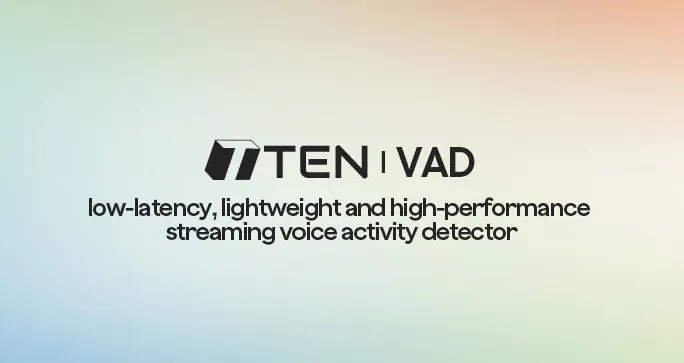 TEN VAD:超低延迟、轻量化且高精度的开源语音活动检测模型 TEN VAD:超低延迟、轻量化且高精度的开源语音活动检测模型