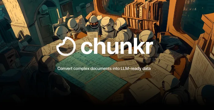 Chunkr： Lumina AI 开源的一款文档智能处理工具